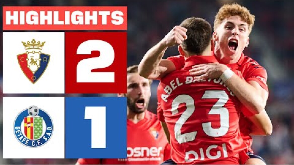 CA OSASUNA 2 - 1 GETAFE CF | RESUMEN LALIGA EA SPORTS