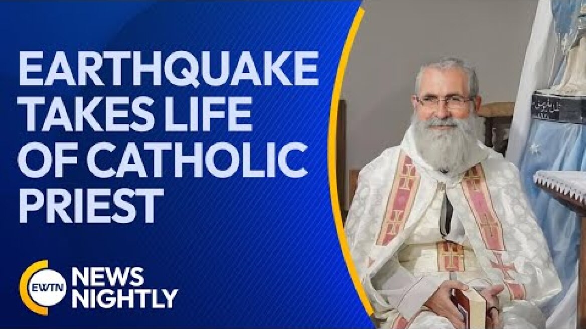 Earthquake in Turkey & Syria Takes the Life of Catholic Priest Imad Daher | EWTN News Nightly