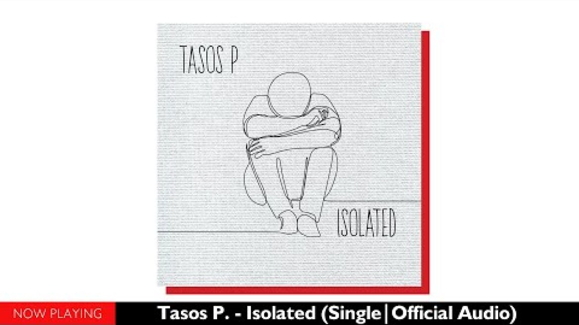 Tasos P. - Isolated (Single//Official Audio)