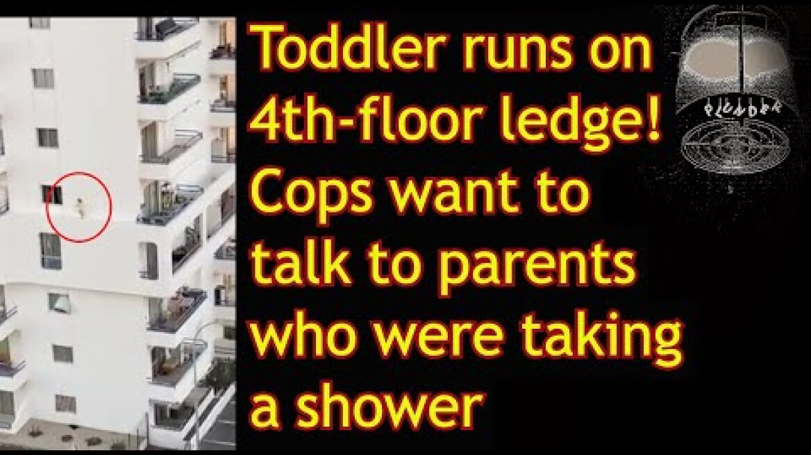 Toddler runs on 4th-floor building ledge: Cops want Playa Paraiso parents in Adeje, Tenerife, Spain