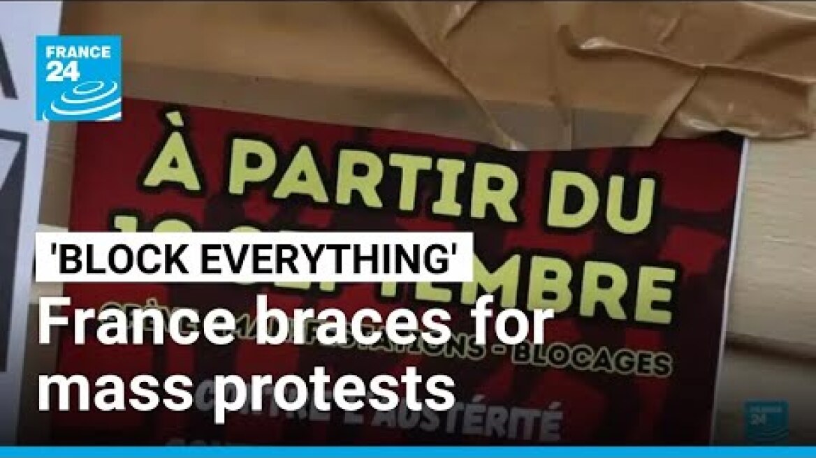 France braces for mass 'Block Everything' protests • FRANCE 24 English