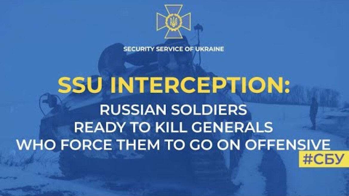 Russian soldiers ready to kill generals who force them to go on offensive