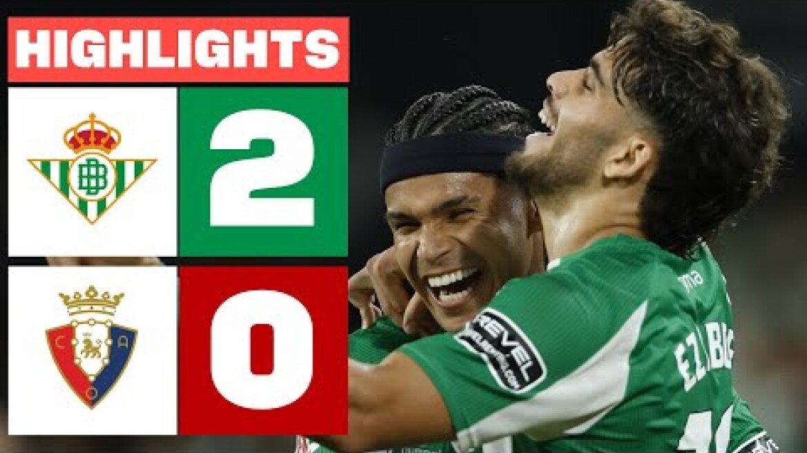 REAL BETIS 2 - 0 CA OSASUNA | RESUMEN LALIGA EA SPORTS