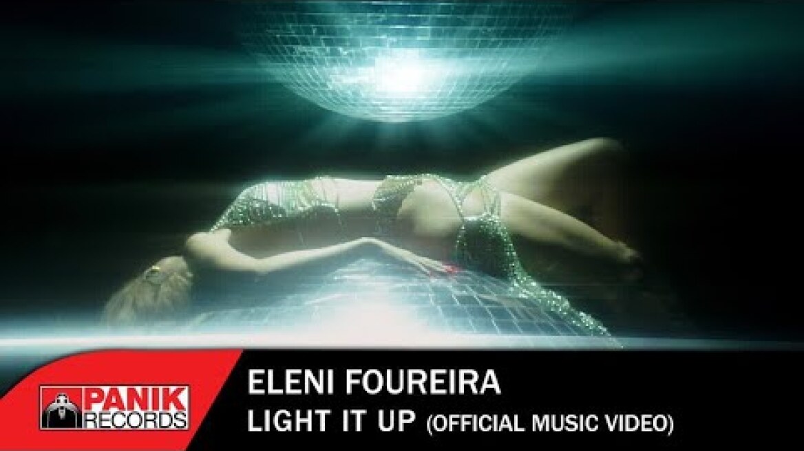 Eleni Foureira - Light It Up - Official Music Video