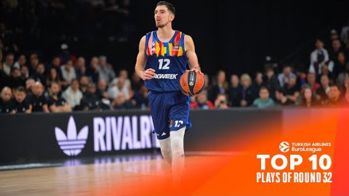 Top 10 Plays | Round 32 | 2023-24 Turkish Airlines EuroLeague