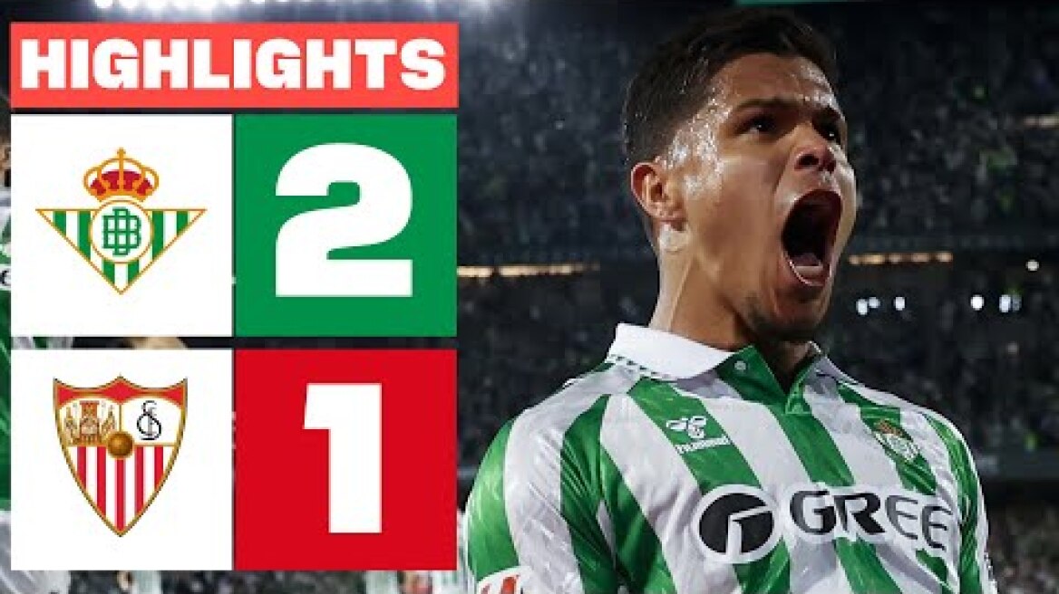 REAL BETIS 2 - 1 SEVILLA FC I RESUMEN LALIGA EA SPORTS