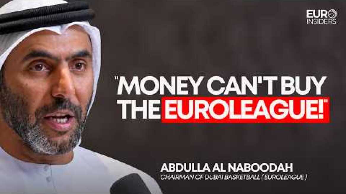 EUROLEAGUE OWNER: "Here's my ambitious plan to win the EuroLeague with Dubai ! | Abdulla