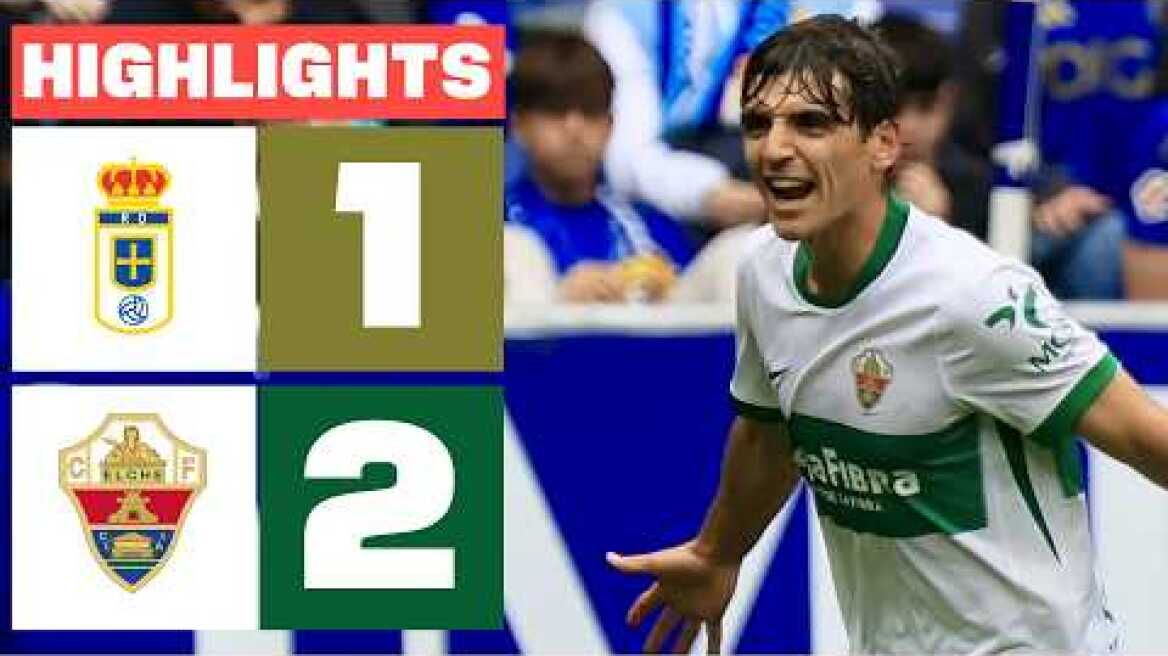 REAL OVIEDO 1 - 2 ELCHE CF | RESUMEN LALIGA EA SPORTS