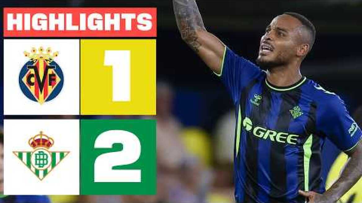 VILLARREAL CF 1 - 2 REAL BETIS | RESUMEN LALIGA EA SPORTS