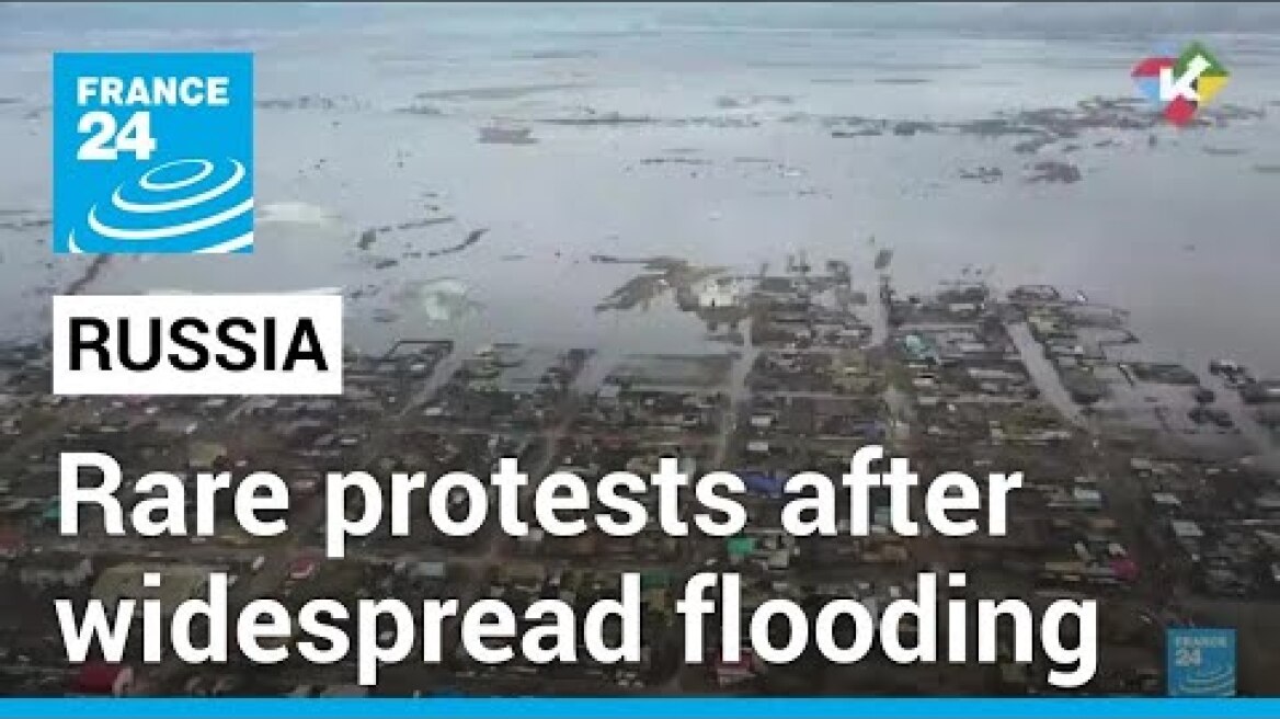 Locals protest as Russian regions face worst flooding for decades • FRANCE 24 English