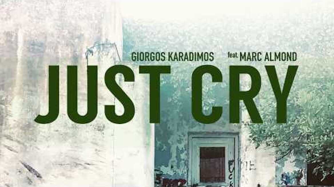 Giorgos Karadimos - Just Cry (feat. Marc Almond)(Official Lyric Video)