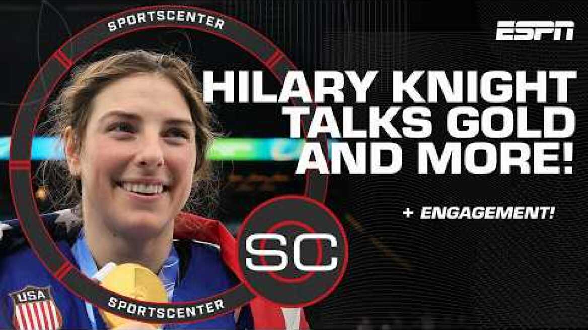 Hilary Knight talks winning gold with Team USA, engagement & MORE | SportsCenter