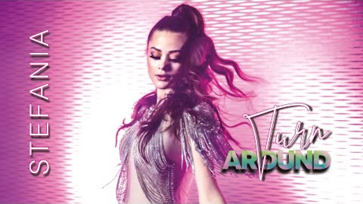 Stefania – TURN AROUND (Official Music Video)