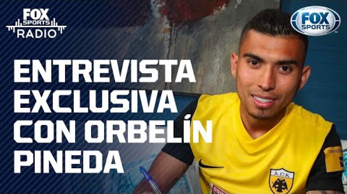 Entrevista exclusiva con Orbelín Pineda, ya con el AEK de Almeyda | FOX Sports Radio