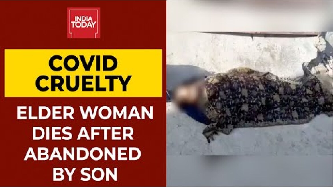 Covid Cruelty: Abandoned By Son, Covid Positive Woman Dies In Kanpur