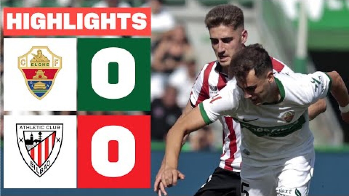 ELCHE CF 0 - 0 ATHLETIC CLUB | RESUMEN LALIGA EA SPORTS