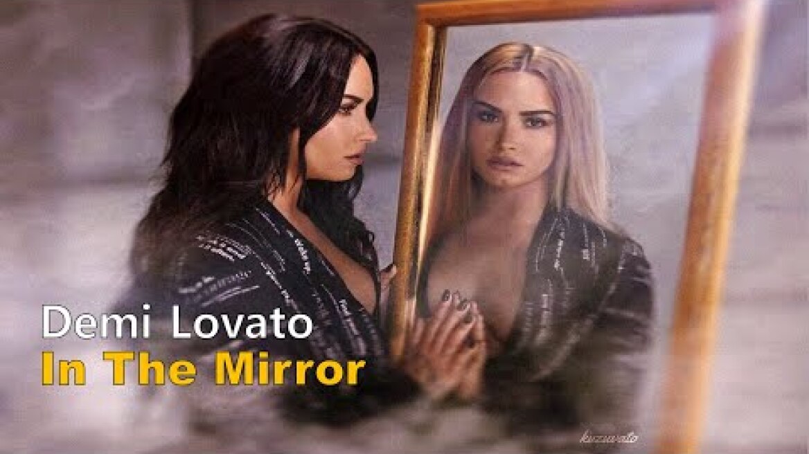 Demi Lovato -  In The Mirror