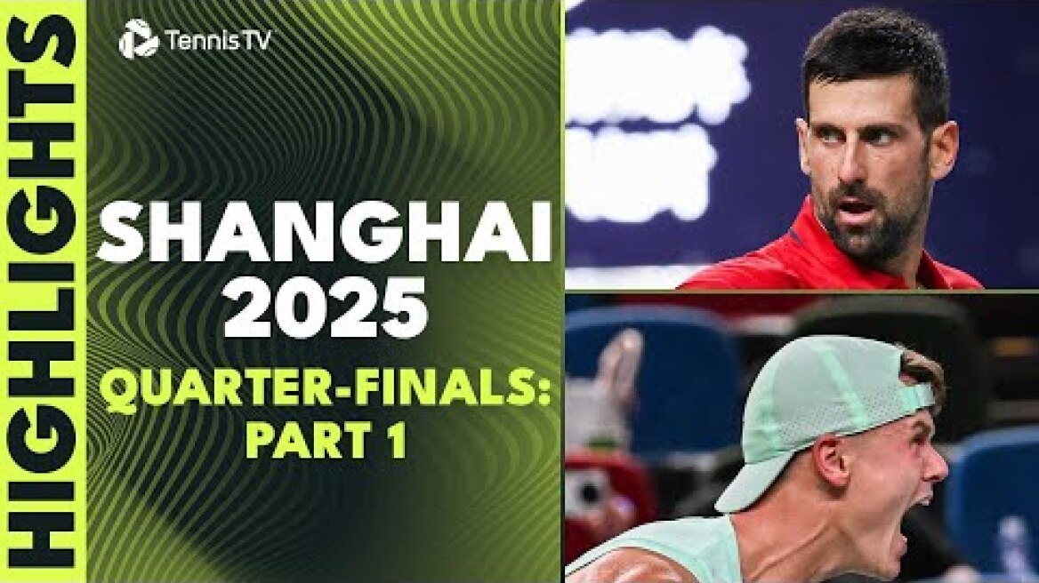 Djokovic vs Bergs; Rune Takes on Vacherot | Shanghai 2025 Quarter-Finals Part 1 Highlights