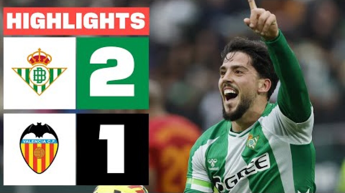 REAL BETIS 2 - 1 VALENCIA CF | RESUMEN LALIGA EA SPORTS