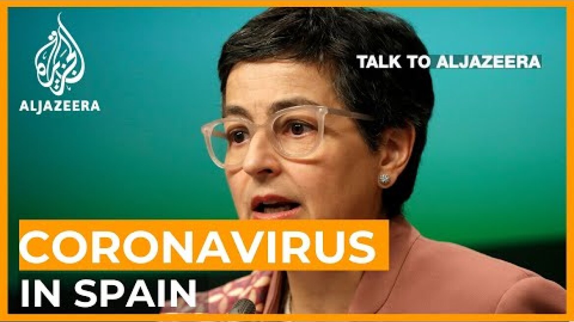 Spain FM on coronavirus: 'We have entered a stabilisation stage' | Talk to Al Jazeera