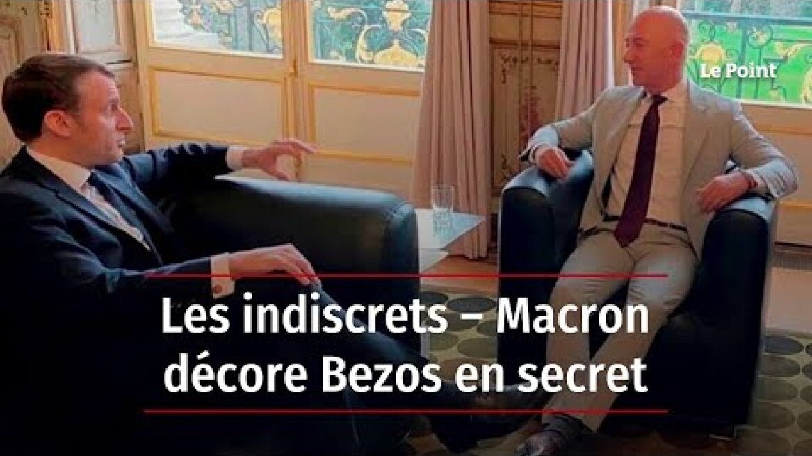 Les indiscrets – Macron décore Bezos en secret