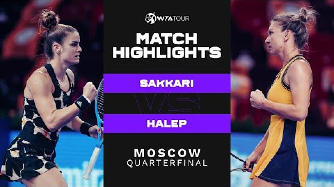 Maria Sakkari vs. Simona Halep | 2021 Moscow Quarterfinal | WTA Match Highlights