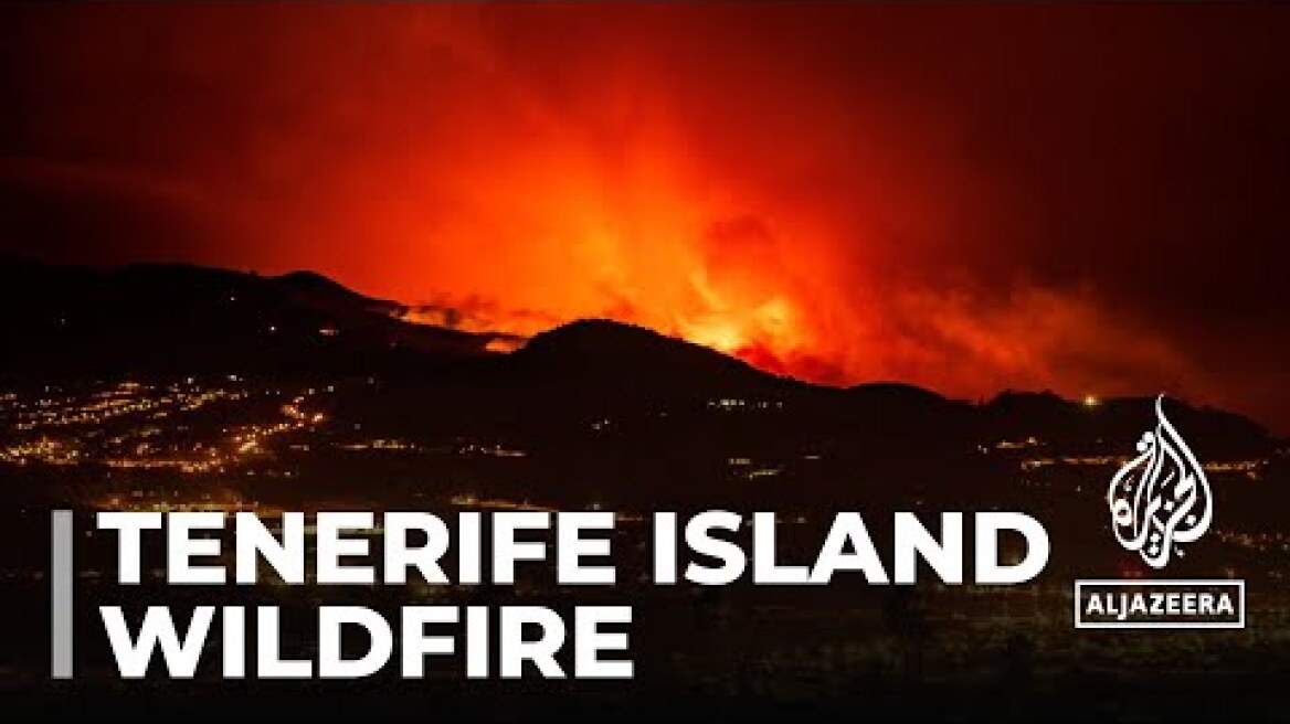 Thousands evacuated as fires rage in Tenerife in Spain’s Canary Islands