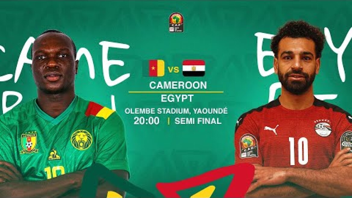 Cameroon vs. Egypt - TotalEnergies AFCON 2021 Semi-Finals