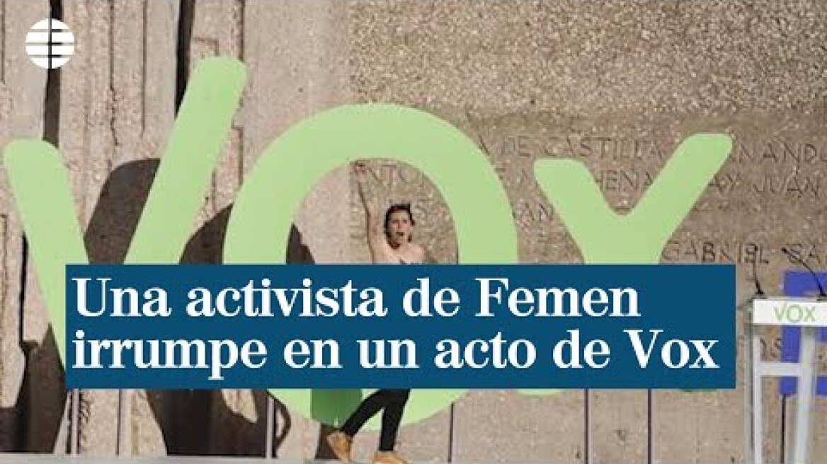 Activistas de Femen irrumpen a pecho descubierto en el escenario de Vox en Colón
