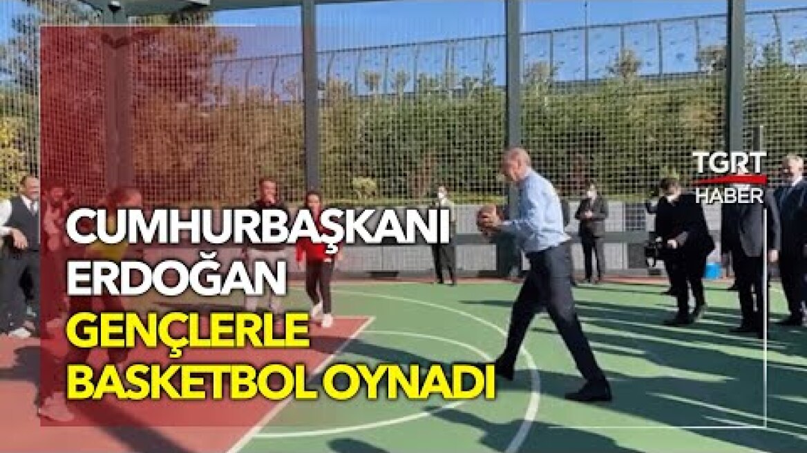 Cumhurbaşkanı Erdoğan Gençlerle Basketbol Maçı Yaptı