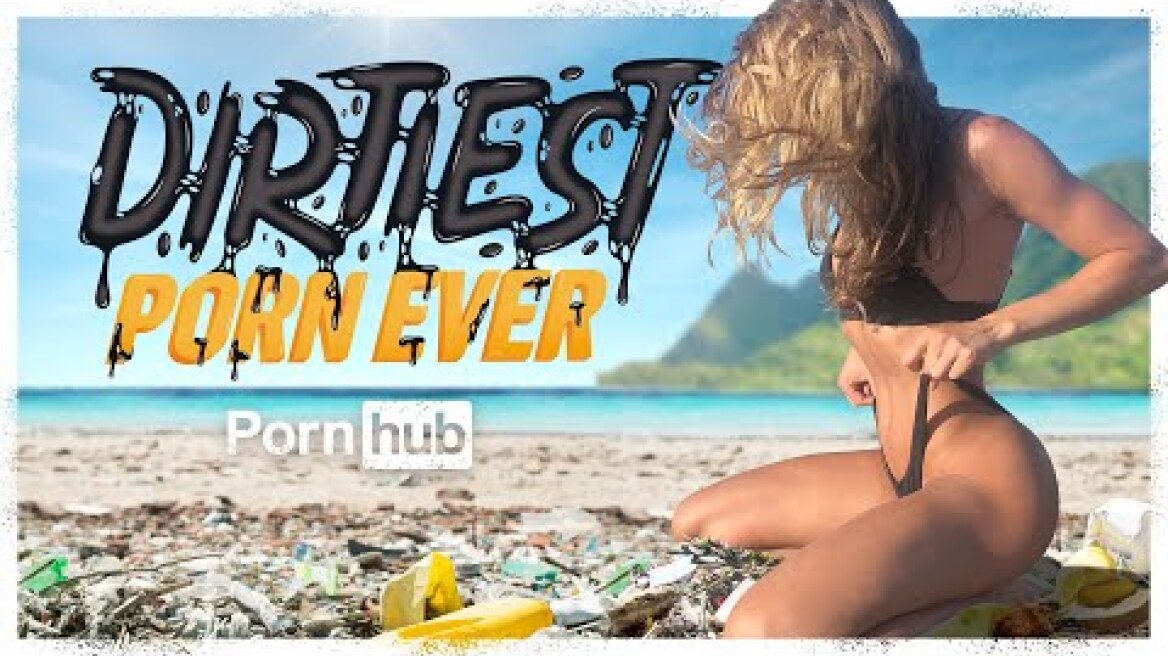 Pornhub Presents: The Dirtiest Porn Ever