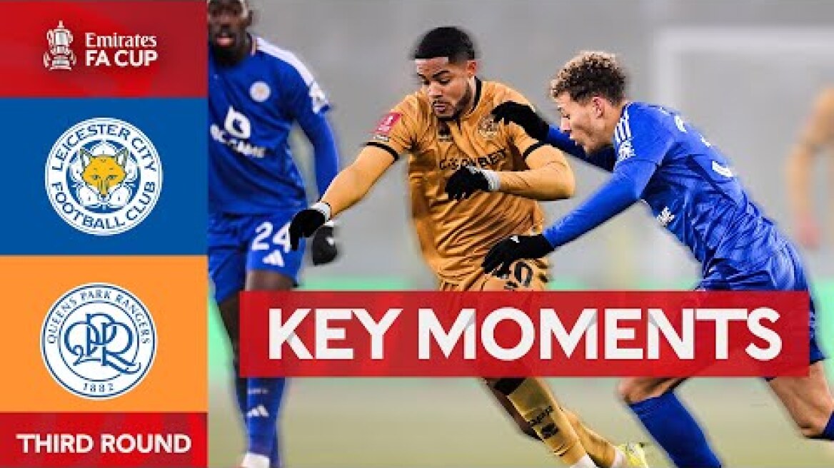 Leicester City v Queens Park Rangers | Third Round | Key Moments | Emirates FA Cup 2024-25