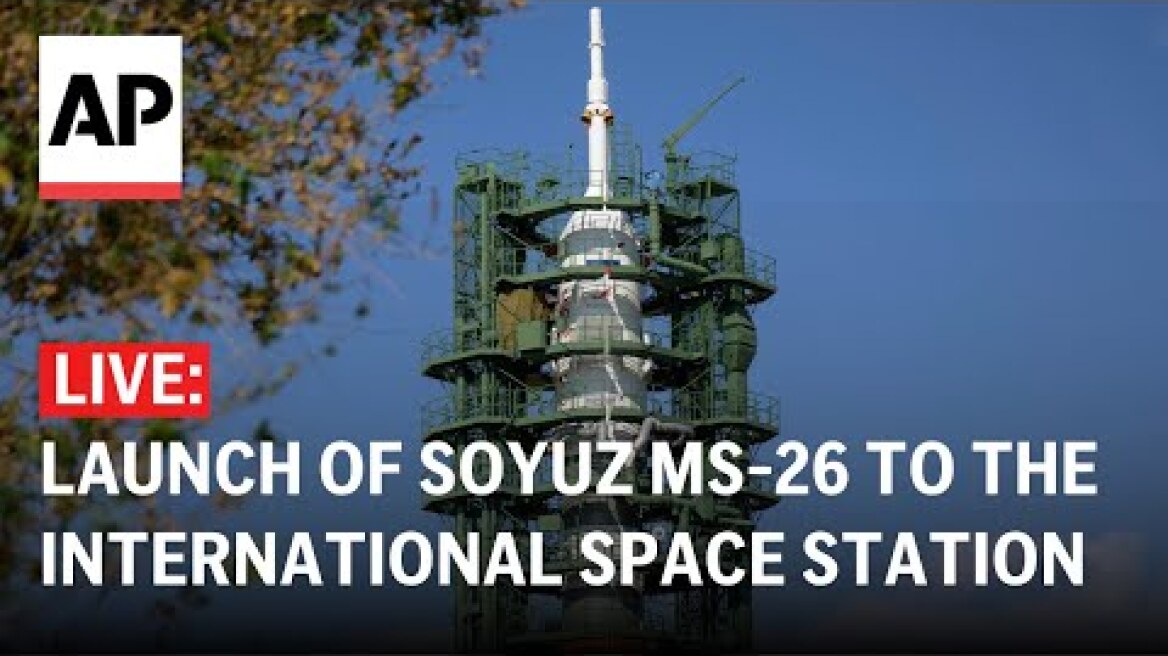 LIVE: Launch of Soyuz MS-26 to the International Space Station