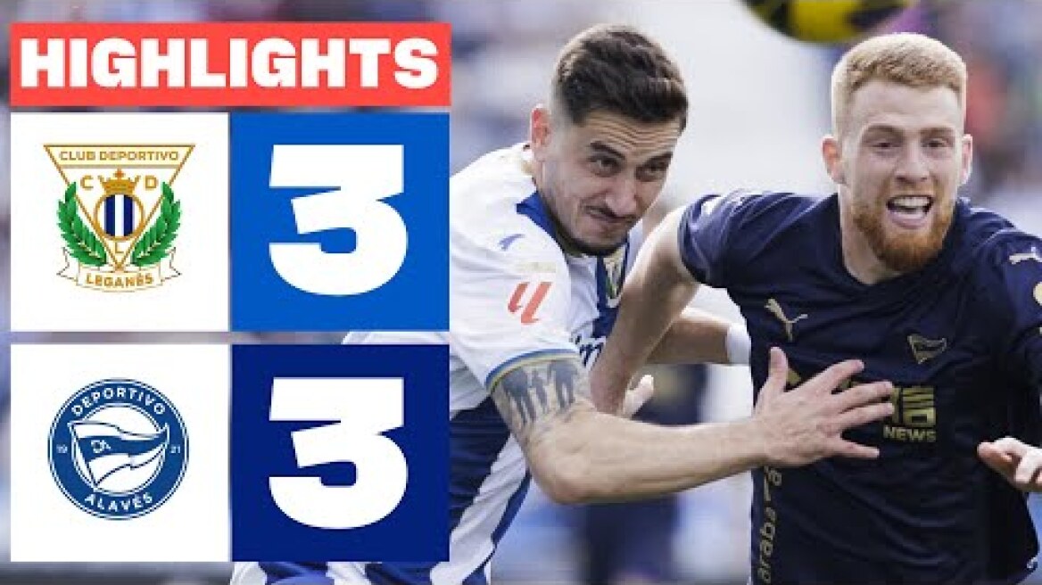 CD LEGANÉS 3 - 3 DEPORTIVO ALAVÉS I RESUMEN LALIGA EA SPORTS