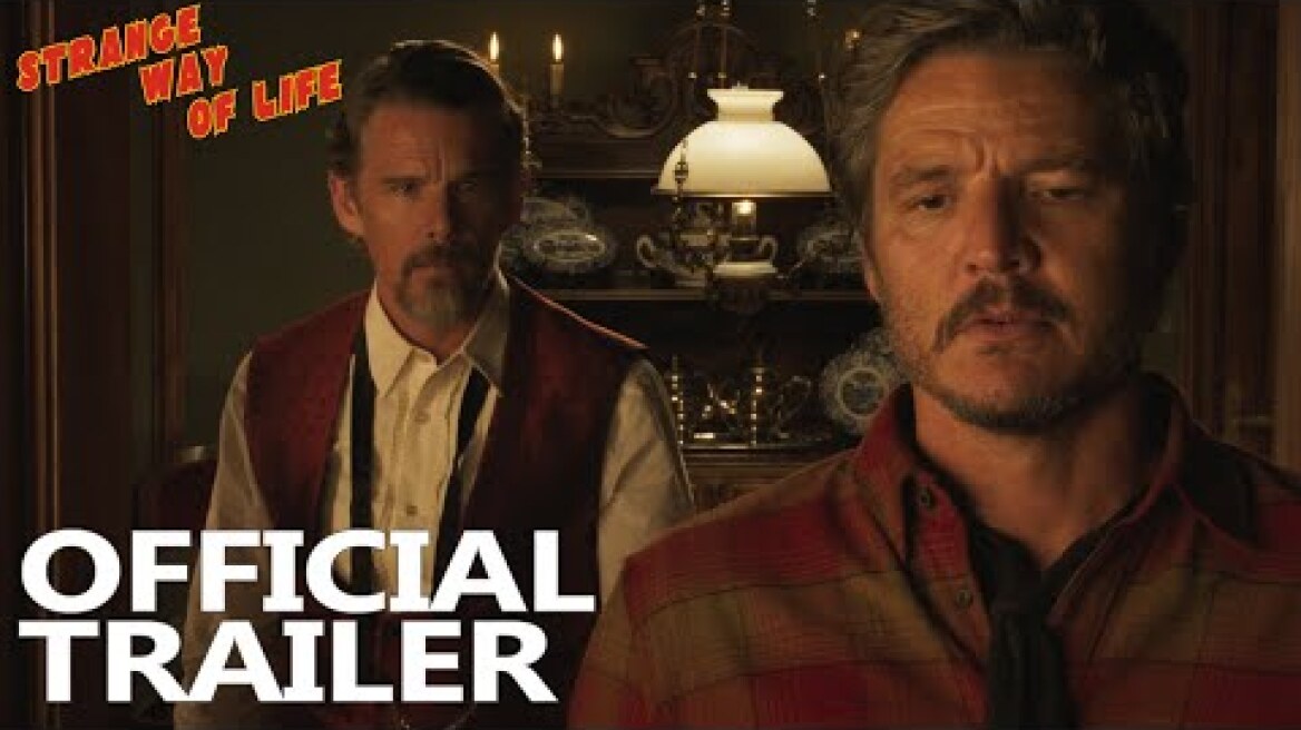 STRANGE WAY OF LIFE (2023) Official Trailer [HD] Pedro Almodóvar, Ethan Hawke, Pedro Pascal