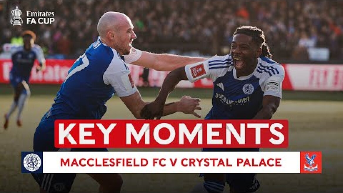 Macclesfield FC v Crystal Palace | Key Moments | Third Round | Emirates FA Cup 2025-26