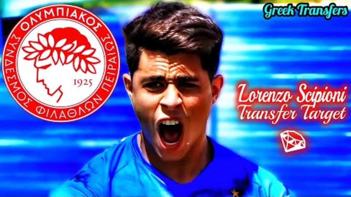 Lorenzo Scipioni (Best Highlights) Olympiacos Transfer Target