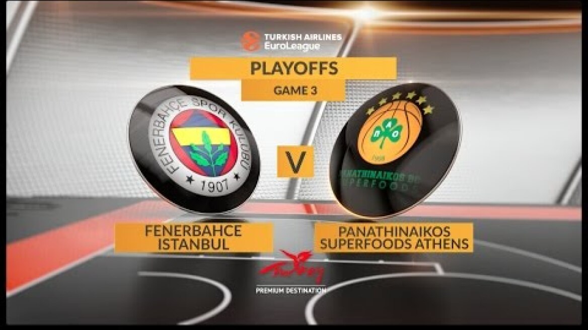 Highlights: Fenerbahce Istanbul-Panathinaikos Superfoods Athens, Game 3