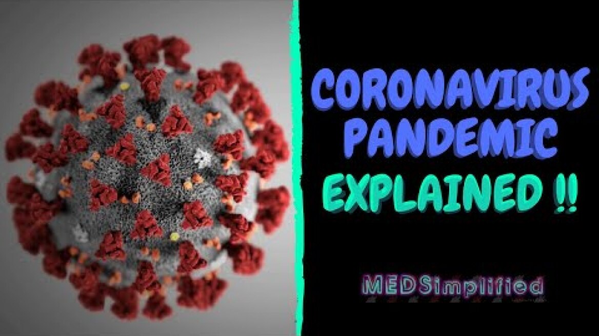 CORONAVIRUS PANDEMIC EXPLAINED - CORONA OUTBREAK 2020