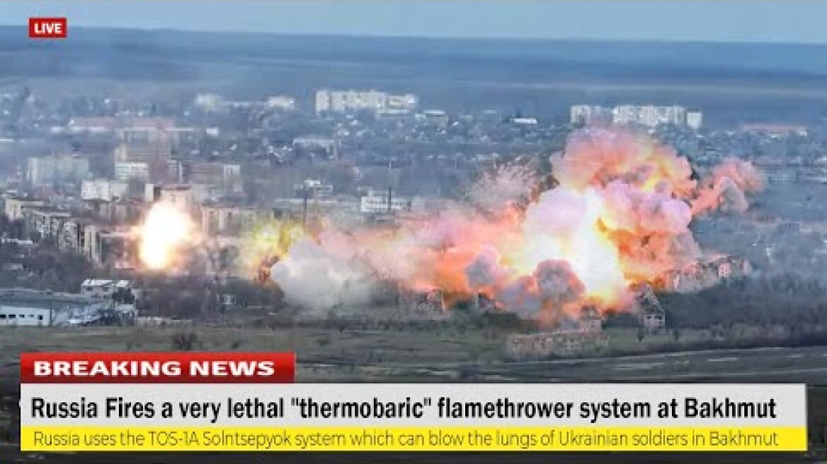 Horrible attack (Feb 05) Russia Fires a very lethal "thermobaric" flamethrower system at Bakhmut