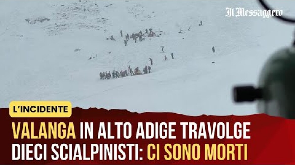 Valanga in Alto Adige travolge dieci scialpinisti: ci sono morti. Maxi-operazione di salvataggio