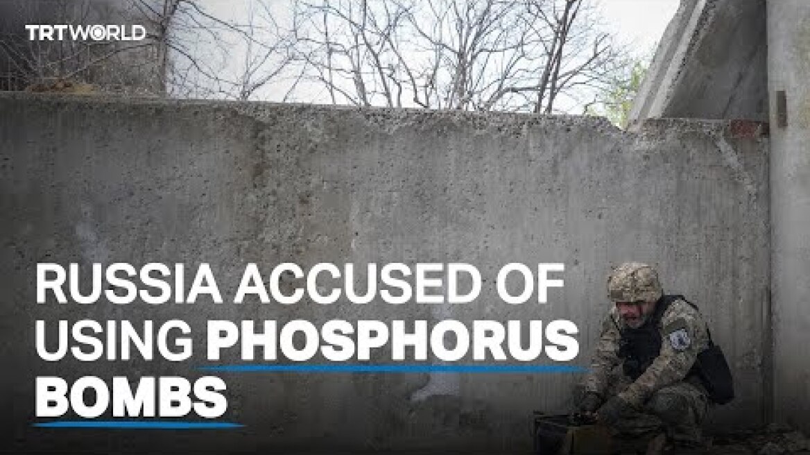 Ukraine accuses Russia of attacking Bakhmut with phosphorus bombs