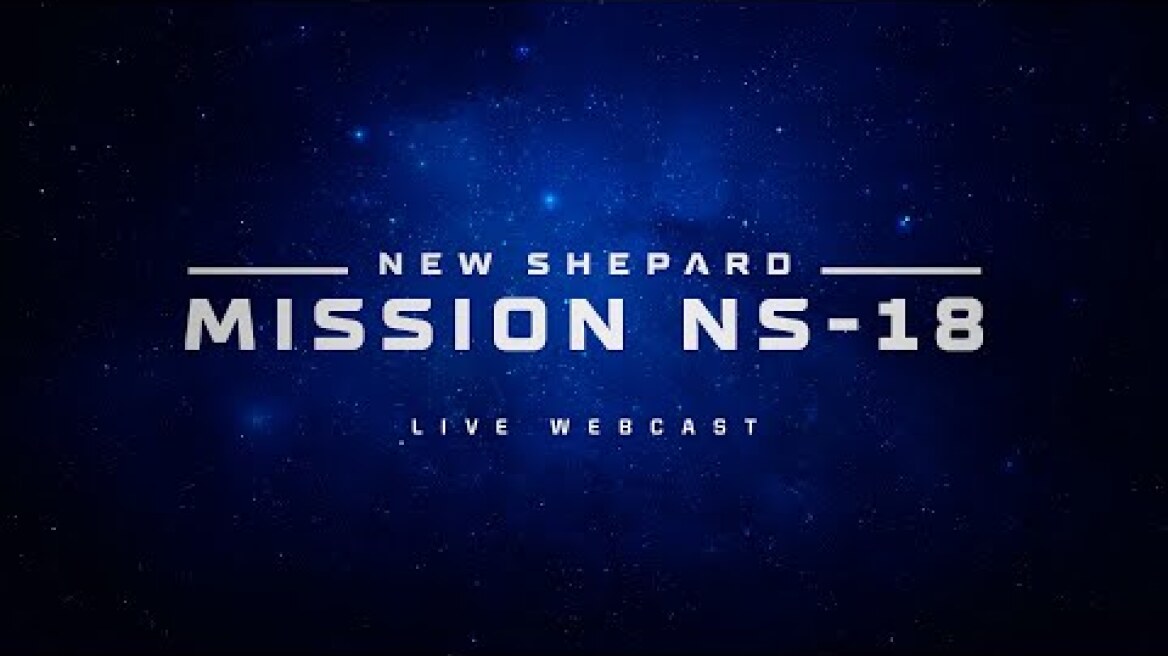 New Shepard Mission NS-18 Webcast