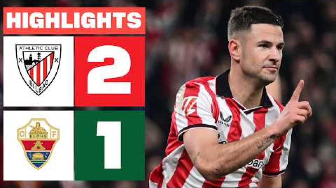 ATHLETIC CLUB 2 - 1 ELCHE CF | RESUMEN LALIGA EA SPORTS