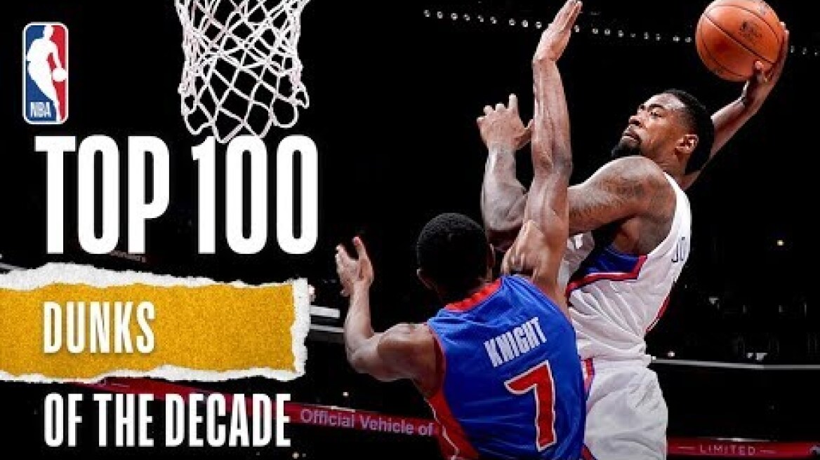 NBA's Top 100 Dunks Of The Decade