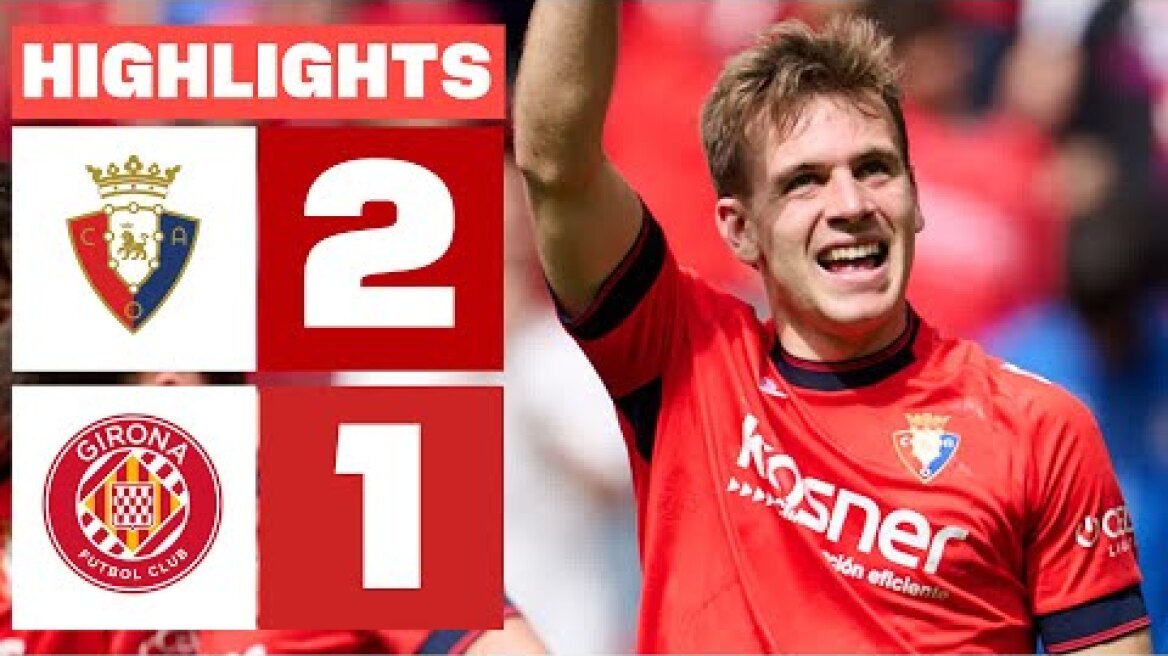 CA OSASUNA 2 - 1 GIRONA FC  I RESUMEN LALIGA EA SPORTS