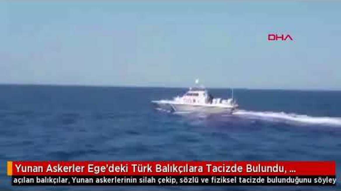 Yunan Askerleri Ege'deki Türk Balıkçılara Tacizde Bulundu