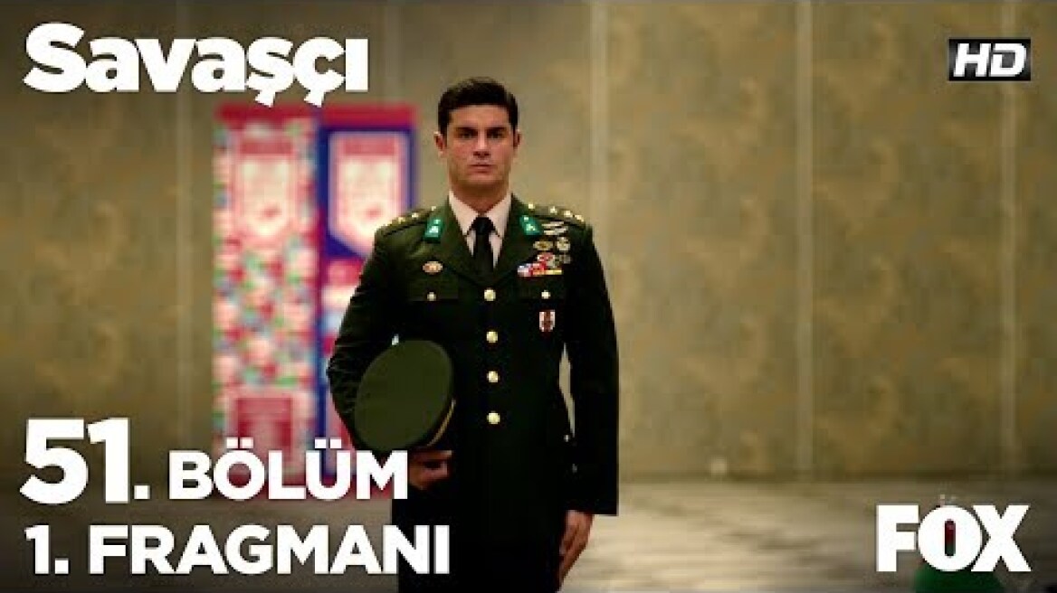 Savaşçı 51. Bölüm 1. Fragmanı