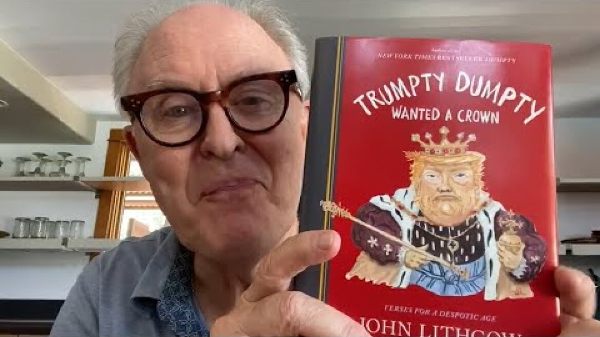 Trumpty Dumpty Wanted a Crown: Verses for a Despotic Age by John Lithgow