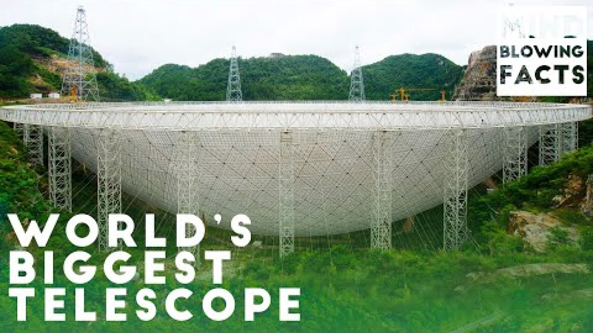 The Biggest Telescope In The World: F.A.S.T | Mind Blowing Facts